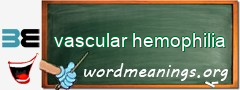 WordMeaning blackboard for vascular hemophilia